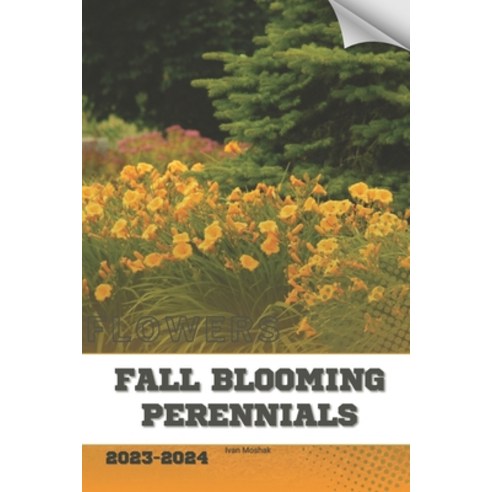 (영문도서) Fall Blooming Perennials: Become flowers expert Paperback, Independently Published, English, 9798879060157