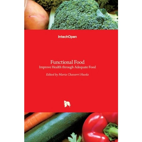 (영문도서) Functional Food: Improve Health through Adequate Food Hardcover, Intechopen, English, 9789535134398