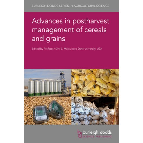 Advances in Postharvest Management of Cereals and Grains Hardcover, Burleigh Dodds Science Publishing Ltd