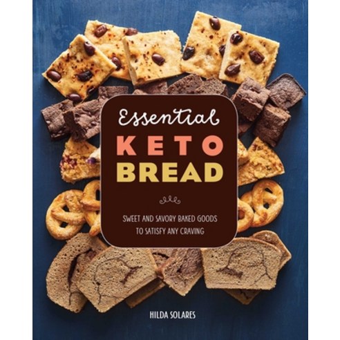 (영문도서) Essential Keto Bread: Sweet and Savory Baked Goods to Satisfy Any Craving Paperback, Rockridge Press, English, 9781641528931
