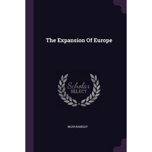(영문도서) The Expansion Of Europe Paperback, Palala Press, English, 9781378993392