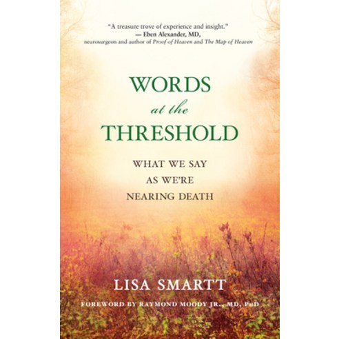 (영문도서) Words at the Threshold: What We Say as We''re Nearing Death Paperback, New World Library, English, 9781608684601