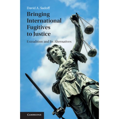 (영문도서) Bringing International Fugitives to Justice Paperback, Cambridge University Press, English, 9781107567627