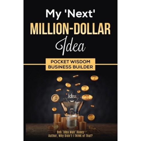 Pocket Wisdom Business Builder: My ''Next Million-Dollar Idea Paperback, Independently Published, English, 9798572888966