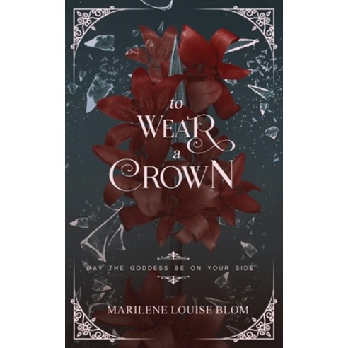 (영문도서) To Wear A Crown: A Fantasy Action & Adventure Novel for Adults Paperback, Gentle Sea Publishing, English, 9780620972949