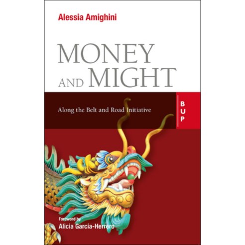 (영문도서) Money and Might: Along the Belt and Road Initiative Paperback, Egea Spa - Bocconi Universi..., English, 9788831322126