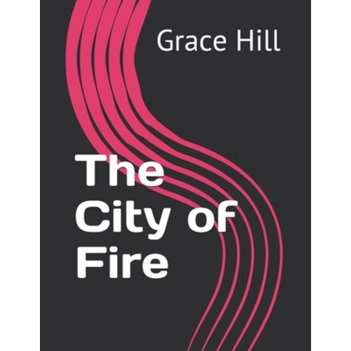 The City of Fire Paperback, Independently Published, English, 9798726436777