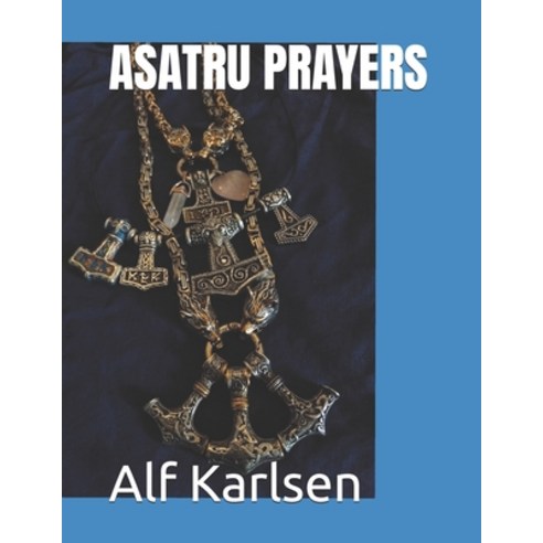 (영문도서) Asatru Prayers Paperback, Independently Published, English, 9798324462475