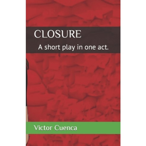(영문도서) Closure: A short play in one act. Paperback, Independently Published, English, 9798374332995