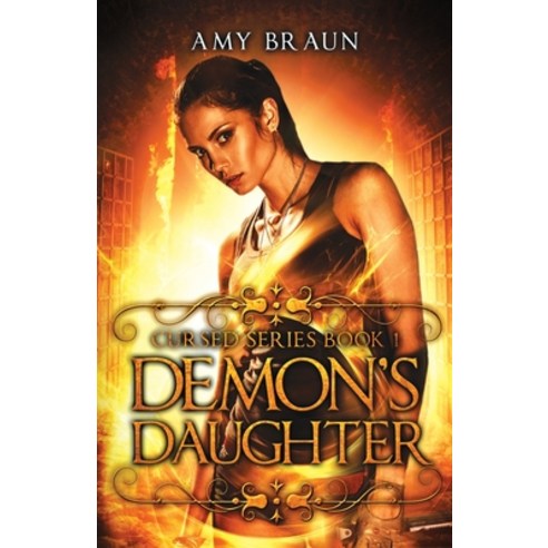 Demon''s Daughter: A Cursed Novel Paperback, Amy Braun, English, 9780993875823
