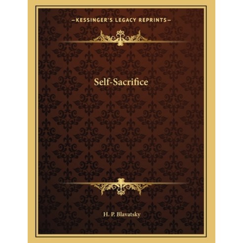 Self-Sacrifice Paperback, Kessinger Publishing, English, 9781163005446