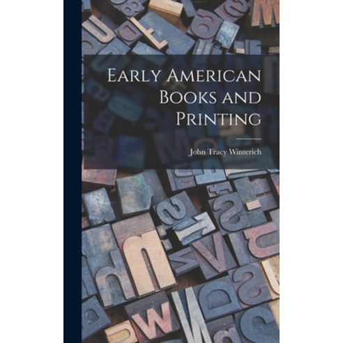 (영문도서) Early American Books and Printing Hardcover, Hassell Street Press, English, 9781013389740