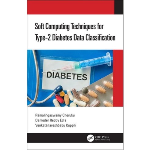 Soft Computing Techniques for Type-2 Diabetes Data Classification Hardcover, CRC Press