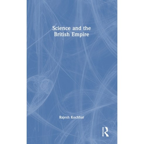 (영문도서) Science and the British Empire Hardcover, Routledge Chapman & Hall, English, 9781032435183