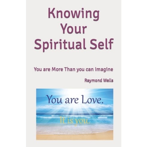 (영문도서) Knowing Your Spiritual Self: You are More Than you can Imagine Paperback, Independently Published, English, 9798472034999