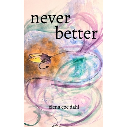 (영문도서) never better Paperback, Blurb, English, 9798880563289