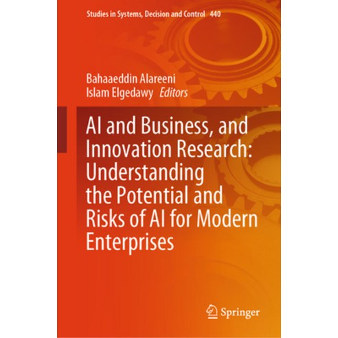 (영문도서) AI and Business and Innovation Research: Understanding the Potential and Risks of AI for Mod... Hardcover, Springer, English, 9783031420849