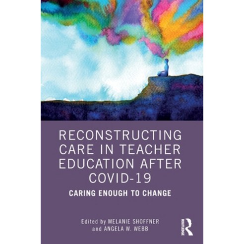 (영문도서) Reconstructing Care in Teacher Education After Covid-19: Caring Enough to Change Paperback, Routledge, English, 9781032155982
