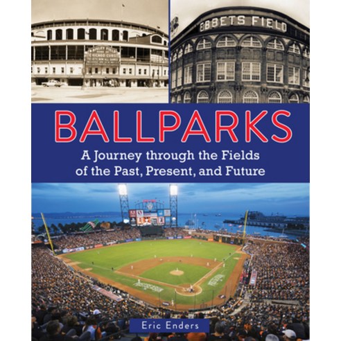 (영문도서) Ballparks: A Journey Through the Fields of the Past Present and Future Hardcover, Chartwell Books, English, 9780785836162