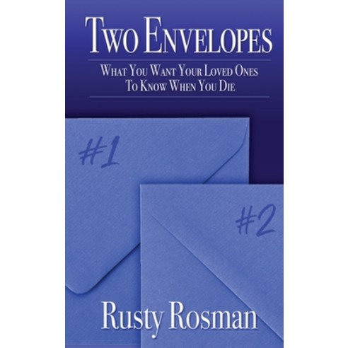 (영문도서) Two Envelopes: What You Want Your Loved Ones To Know When You Die Hardcover, Front Edge Publishing, LLC, English, 9781641801751
