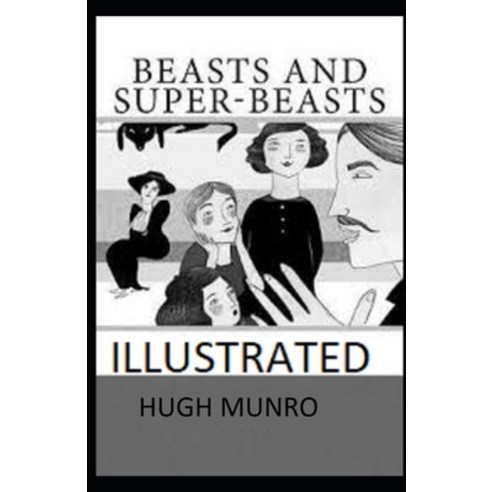 Beasts and Super-Beasts Illustrated Paperback, Independently Published, English, 9798736348473