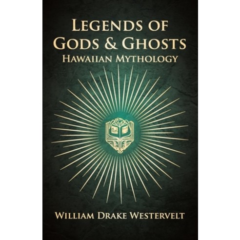 (영문도서) Legends Of Gods And Ghosts - (Hawaiian Mythology) - Collected And Translated From The Hawaiian Paperback, Gregg Press, English, 9781445533674