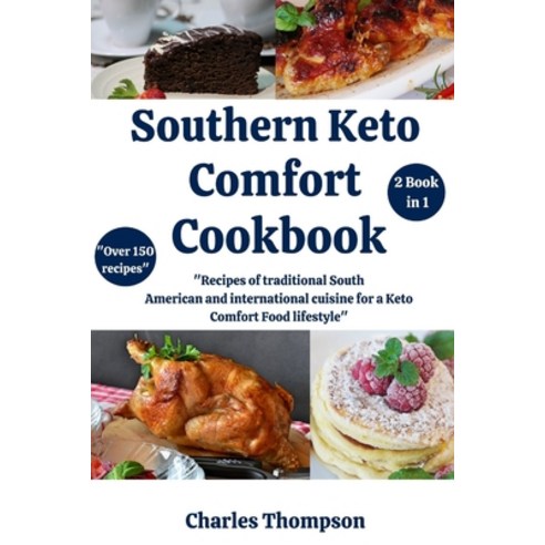 Southern Keto Comfort Cookbook: recipes of traditional South American and international cuisine for ... Paperback, Independently Published