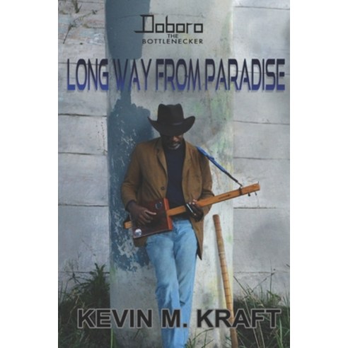Long Way from Paradise Paperback, Independently Published