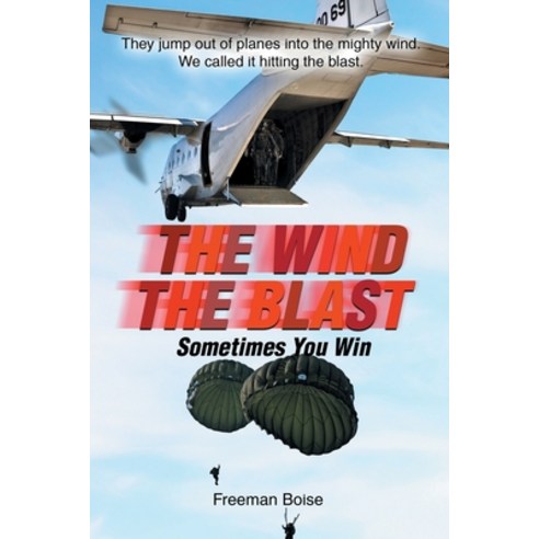 (영문도서) The Wind The Blast: Sometimes You Win Paperback, Page Publishing, Inc., English, 9781646282012