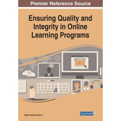 Ensuring Quality and Integrity in Online Learning Programs Paperback, Information Science Reference