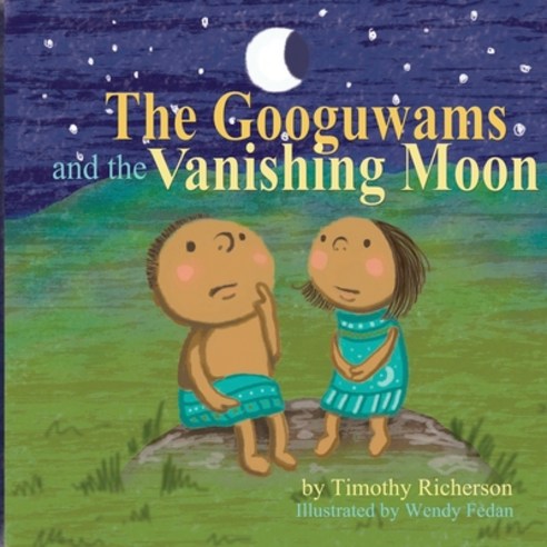 (영문도서) The Googuwams and the Vanishing Moon Paperback, Storylight Press, English, 9781942969488