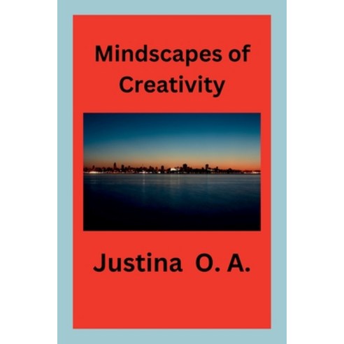 (영문도서) Mindscapes of Creativity Paperback, Justina O. a, English, 9787905291931