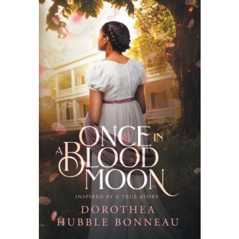Once in a Blood Moon Hardcover, Dorothea L. Bonneau