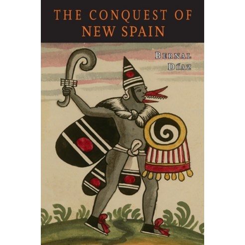 The Conquest of New Spain Paperback, Martino Fine Books
