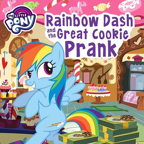 My Little Pony: Rainbow Dash and the Great Cookie Prank [paperback]