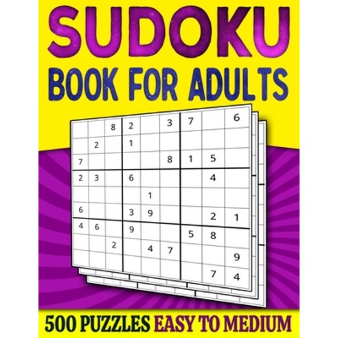 Sudoku Book for Adults Easy to Medium: 500 Sudoku Puzzles for Adults - 250 Easy & 250 Intermediate L... Paperback, Independently Published, English, 9798568996064