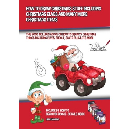 How to Draw Christmas Stuff Including Christmas Elves and Many More Christmas Items: This book inclu... Paperback, CBT Books, English, 9781800275942