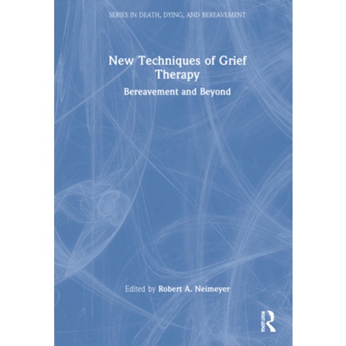 (영문도서) New Techniques of Grief Therapy: Bereavement and Beyond Hardcover, Routledge, English, 9780815352020