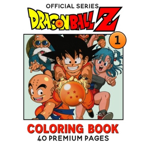 Dragon Ball Z Coloring Book Vol1: Interesting Coloring Book With 40 Images For Kids of all ages with... Paperback, Independently Published