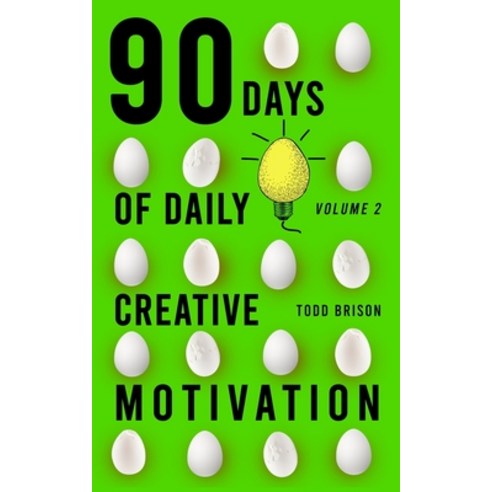 90 Days of Daily Creative Motivation (Volume 2) Paperback, Independently Published, English, 9798725002850