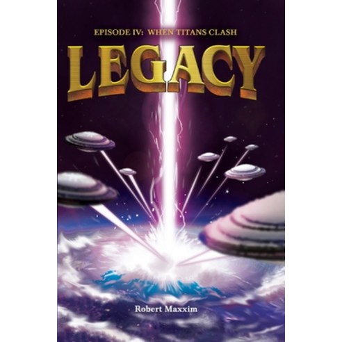 (영문도서) Legacy: Episode IV: When Titans Clash Paperback, Pageturner Press and Media, English, 9781638711957