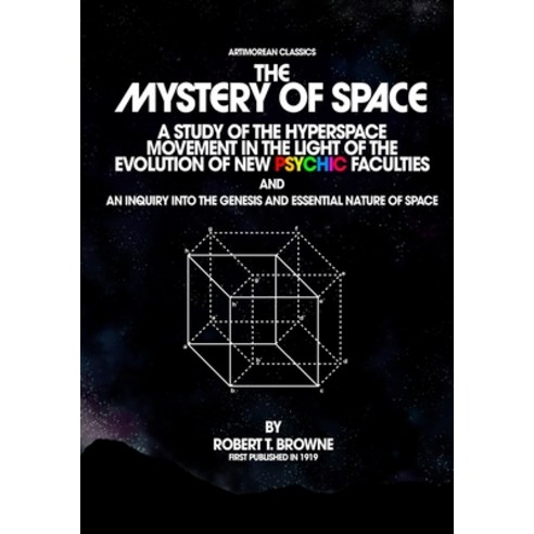 The Mystery of Space: A Study of the Hyperspace Movement in the Light of the Evolution of New Psychi... Paperback, Independently Published, English, 9798599476702