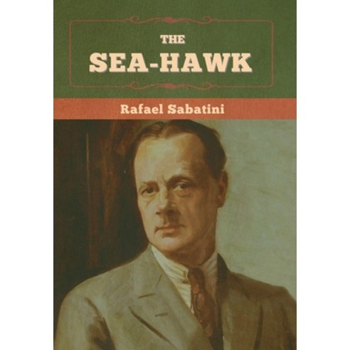 The Sea-Hawk Hardcover, Bibliotech Press, English, 9781636375199
