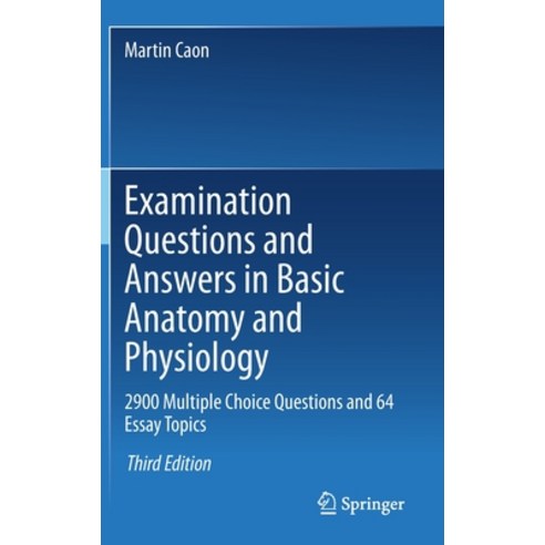 Examination Questions and Answers in Basic Anatomy and Physiology: 2900 Multiple Choice Questions an... Hardcover, Springer