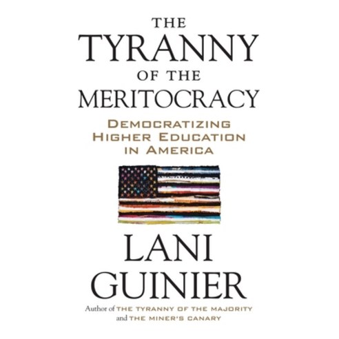 (영문도서) The Tyranny of the Meritocracy: Democratizing Higher Education in America Paperback, Beacon Press, English, 9780807078129