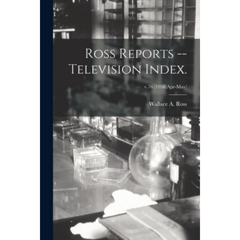 (영문도서) Ross Reports -- Television Index.; v.76 (1958: Apr-May) Paperback, Hassell Street Press, English, 9781014877512