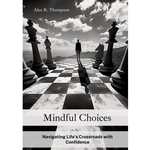 (영문도서) Mindful Choices: Navigating Life''s Crossroads with Confidence Paperback, Tredition Gmbh, English, 9783384163813