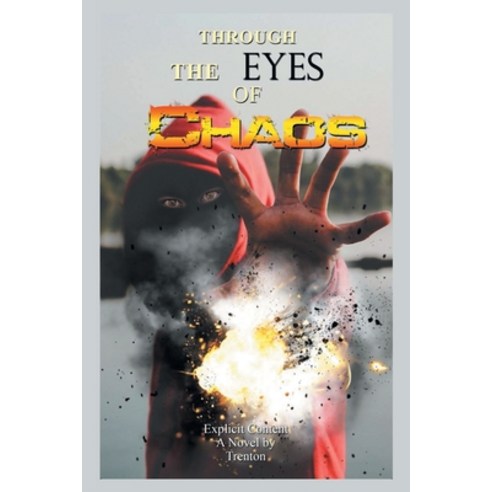Through the Eyes of Chaos Paperback, Xlibris Us
