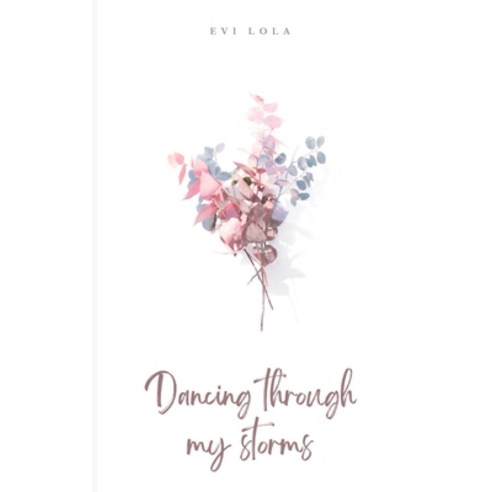 (영문도서) Dancing through my storms Paperback, Libresco Feeds Private Limited, English, 9789358310023