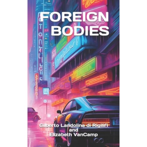 (영문도서) Foreign bodies Paperback, Independently Published, English, 9798871114575